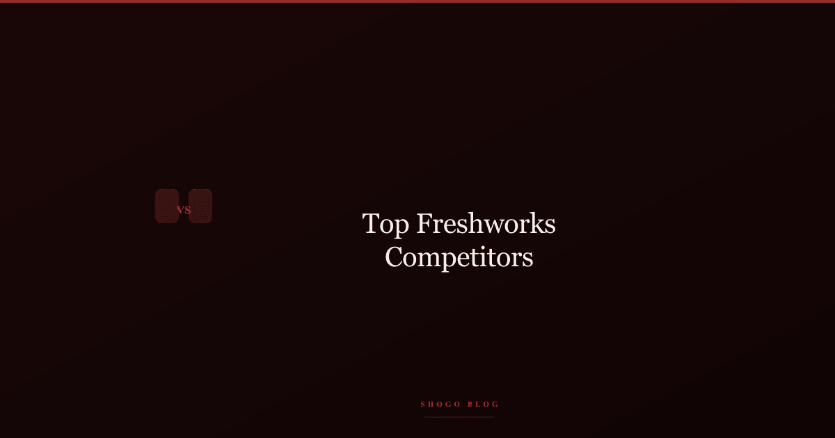 Top Freshworks Competitors: 10 Alternatives for Your Business thumbnail