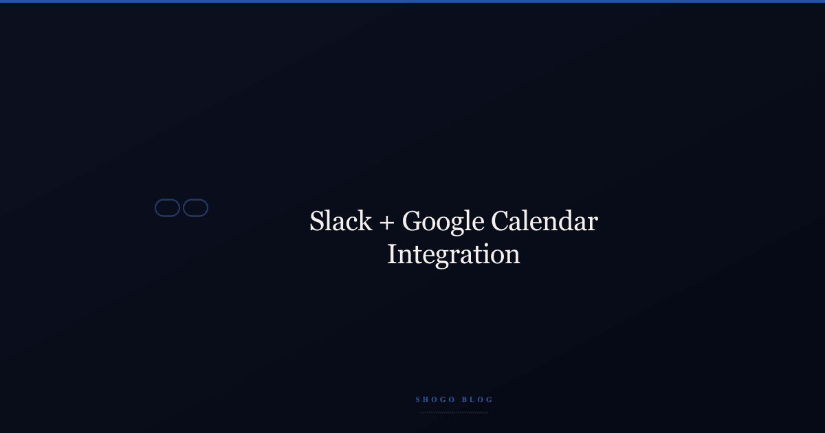 A Guide to Slack Google Calendar Integration with Shogo thumbnail